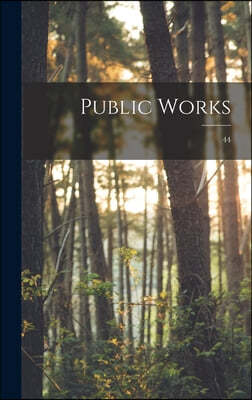 Public Works; 44
