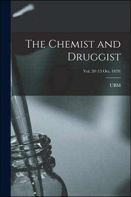 The Chemist and Druggist [electronic Resource]; Vol. 20 (15 Oct. 1878)