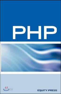 PHP Interview Questions, Answers, and Explanations: PHP Certification Review: PHP FAQ