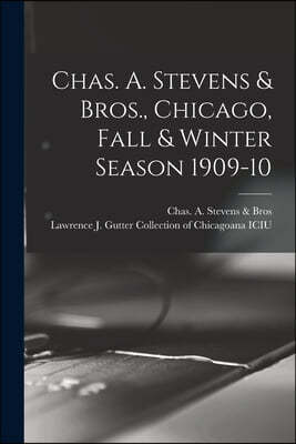 Chas. A. Stevens & Bros., Chicago, Fall & Winter Season 1909-10