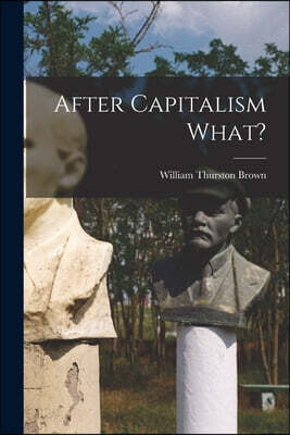 After Capitalism What?