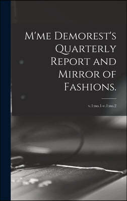 M'me Demorest's Quarterly Report and Mirror of Fashions.; v.1: no.1-v.1: no.2