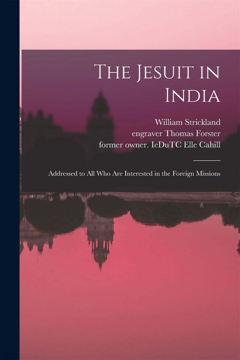 The Jesuit in India Addressed to All Who Are Interested in the Foreign