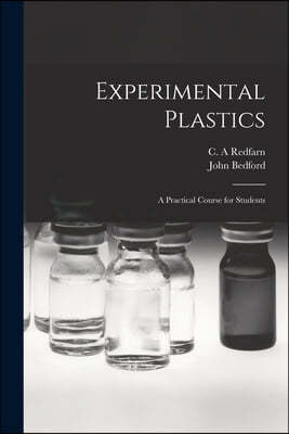 Experimental Plastics; a Practical Course for Students