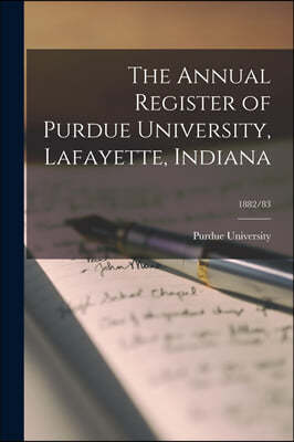 The Annual Register of Purdue University, Lafayette, Indiana; 1882/83