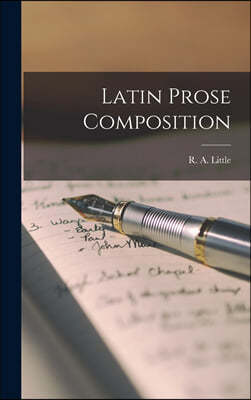 Latin Prose Composition [microform]