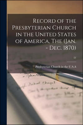 Record of the Presbyterian Church in the United States of America, The (Jan. - Dec. 1870); 21