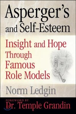 Asperger's and Self-Esteem: Insight and Hope Through Famous Role Models