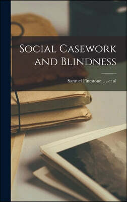 Hassell Street Press Social Casework and Blindness