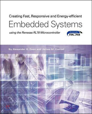 The Creating Fast, Responsive and Energy-Efficient Embedded Systems using the Renesas RL78 Microcontroller