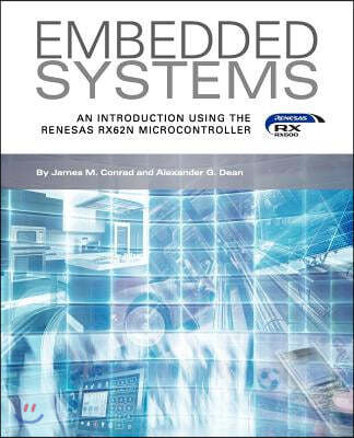 Embedded Systems, An Introduction Using the Renesas RX62N Microcontroller