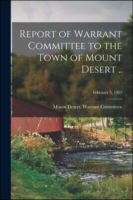 Report of Warrant Committee to the Town of Mount Desert ..; February 9, 1957