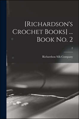 [Richardson's Crochet Books] ... Book No. 2; 2