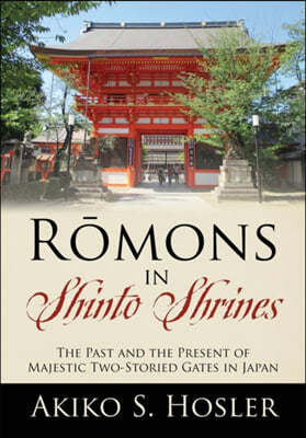 R?mons in Shinto Shrines: The Past and the Present of Majestic Two-Storied Gates in Japan