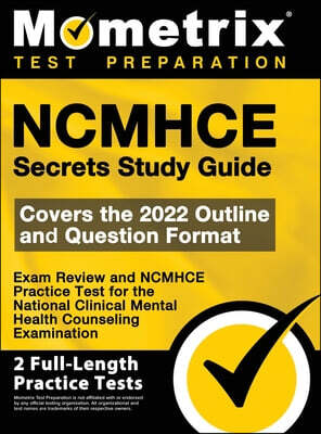 NCMHCE Secrets Study Guide 2026-2027 - Exam Review and NCMHCE Practice Test for the National Clinical Mental Health Counseling Examination: [2nd Editi
