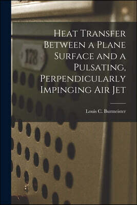 Hassell Street Press Heat Transfer Between a Plane Surface and a Pulsating, Perpendicularly Impinging Air Jet