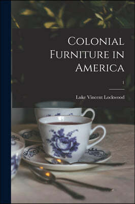 Colonial Furniture in America; 1