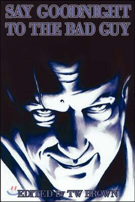 Say Goodnight to the Bad Guy