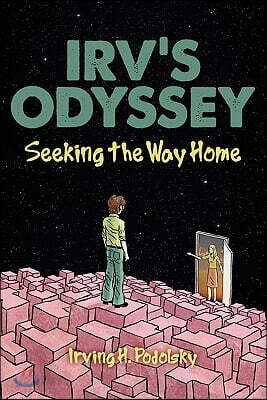 Irv's Odyssey: Seeking the Way Home (Book Three)