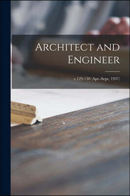 Architect and Engineer; v.129-130 (Apr.-Sept. 1937)