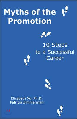 Myths of the Promotion: 10 Steps to a Successful Career