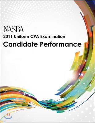 2011 Uniform CPA Examination: Candidate Performance
