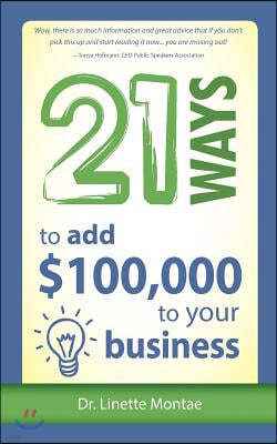 21 Ways to Add $100,000 to Your Business