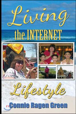 Living The Internet Lifestyle: Quit Your Job, Become an Entrepreneur, and Live Your Ideal Life