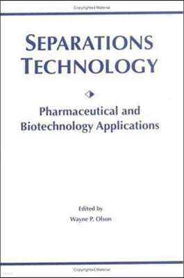 Separations Technology: Pharmaceutical and Biotechnology Applications