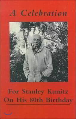 A Celebration for Stanley Kunitz on His Eightieth Birthday