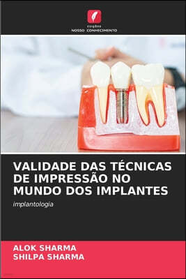 Validade Das Tecnicas de Impressao No Mundo DOS Implantes