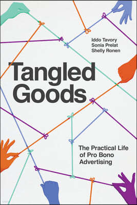 Tangled Goods: The Practical Life of Pro Bono Advertising