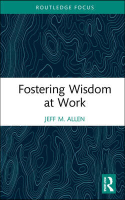 Fostering Wisdom at Work