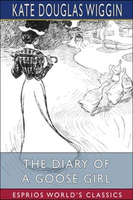 The Diary of a Goose Girl (Esprios Classics): Illustrated by Claude A. Shepperson
