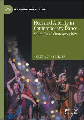 Heat and Alterity in Contemporary Dance: South-South Choreographies