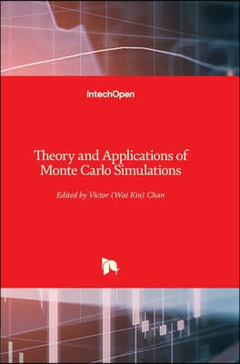 Theory and Applications of Monte Carlo Simulations