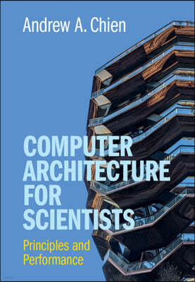 Computer Architecture for Scientists