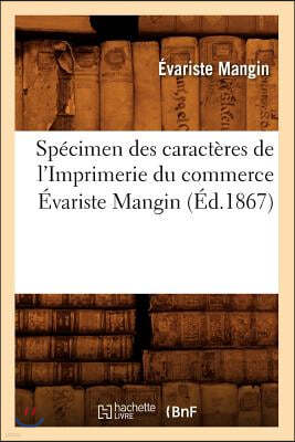 Spécimen Des Caractères de l'Imprimerie Du Commerce Évariste Mangin (Éd.1867)