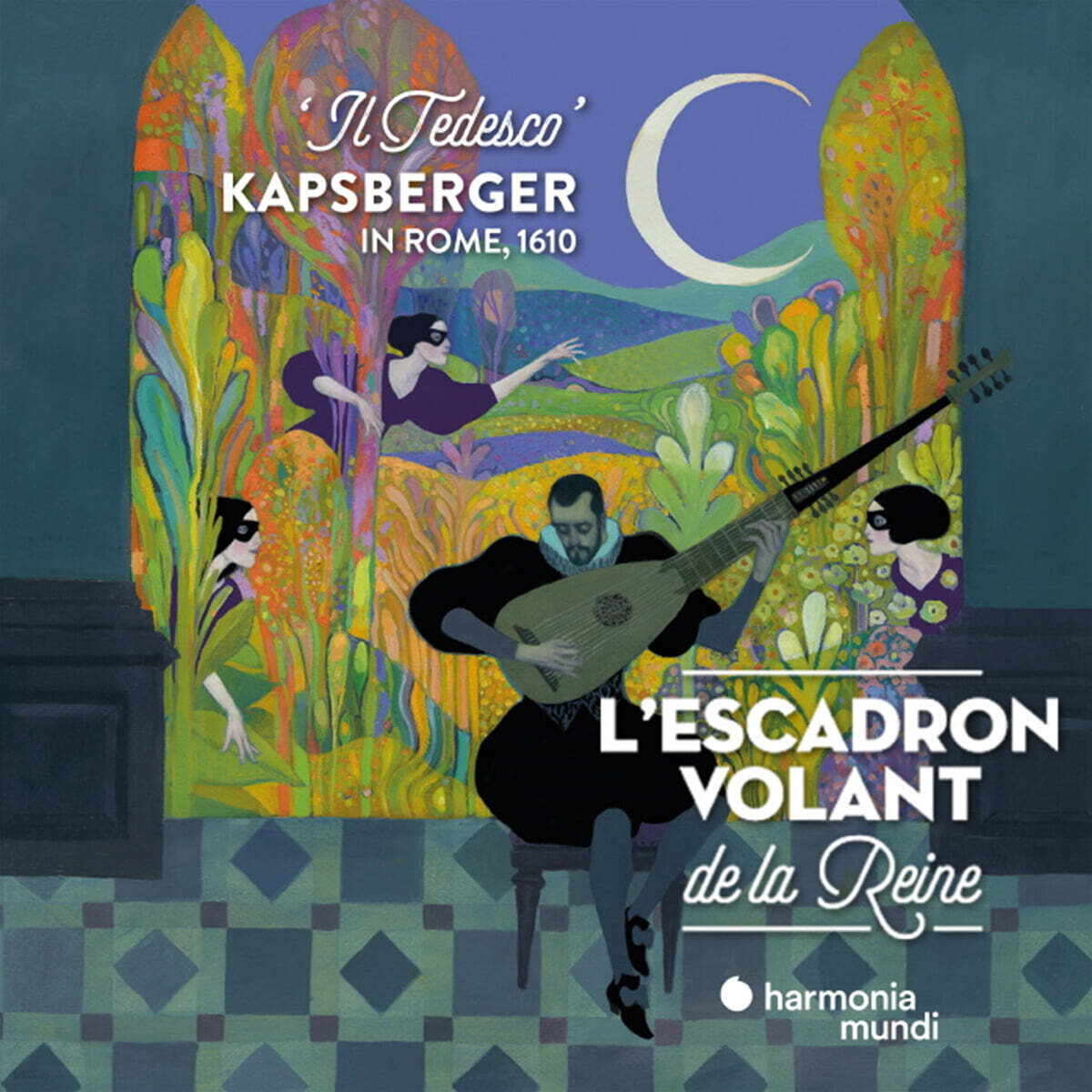 L'Escadron Volant de La Reine 캅스베르거: 성악곡집 1610년 마드리갈 (Kapsberger in Rome, 1610 'Il Tedesco')