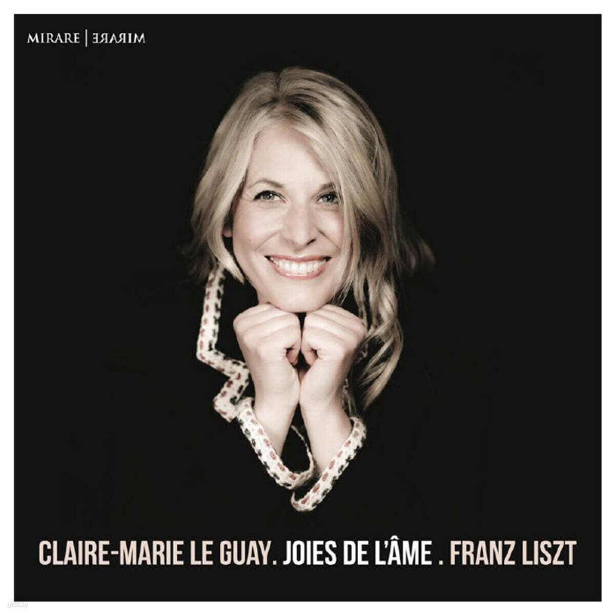 Claire-Marie Le Guay 리스트: 피아노 작품집 - 영혼의 기쁨 (Liszt: Works for Piano - Joies de l'Ame)