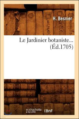 Le Jardinier Botaniste (Ed.1705)