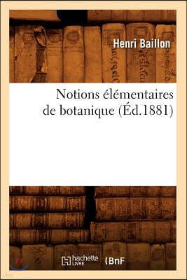 Notions Élémentaires de Botanique (Éd.1881)