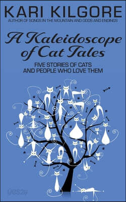 A Kaleidoscope of Cat Tales: Five Stories of Cats and People Who Love Them