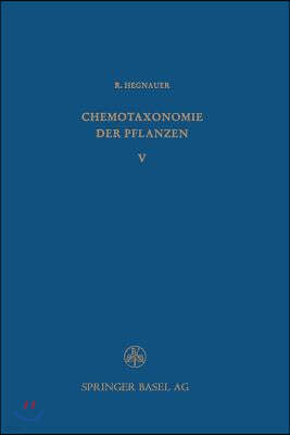 Chemotaxonomie Der Pflanzen: Eine Übersicht Über Die Verbreitung Und Die Systematische Bedeutung Der Pflanzenstoffe