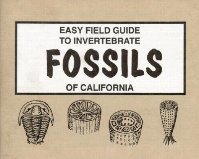 Easy Field Guide to Invertebrate Fossils of California