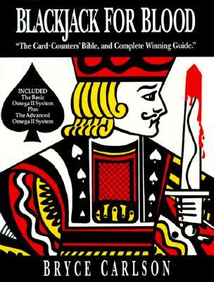 Blackjack for Blood: The Card-Counters" Bible, and Complete Winning Guide