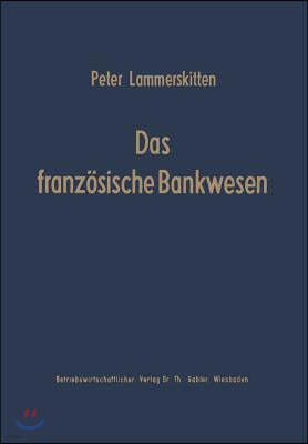 Das Franzosische Bankwesen: Struktur Und Strukturwandlungen