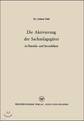 Die Aktivierung Der Sachanlageg?ter in Handels- Und Steuerbilanz