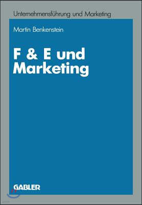 F & E Und Marketing: Eine Untersuchung Zur Leistungsfahigkeit Von Koordinationskonzeptionen Bei Innovationsentscheidungen