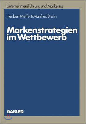 Markenstrategien Im Wettbewerb: Empirische Untersuchungen Zur Akzeptanz Von Hersteller-, Handels- Und Gattungsmarken